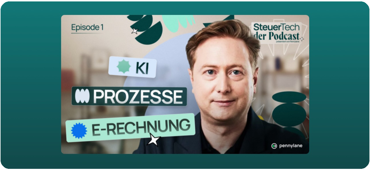 SteuerTech Podcast. Pennylane Deutschland. KI in Steuerkanzleien: Was funktioniert wirklich?